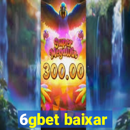 6gbet baixar