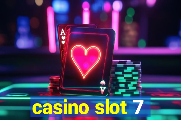 casino slot 7