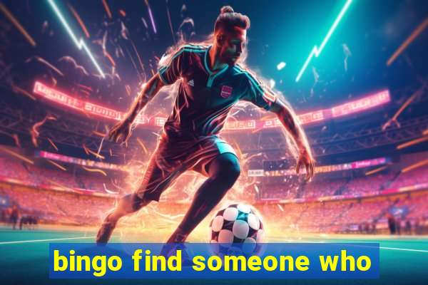 bingo find someone who