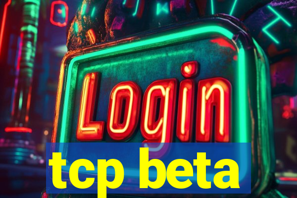 tcp beta