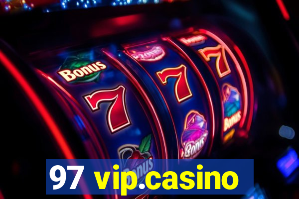 97 vip.casino