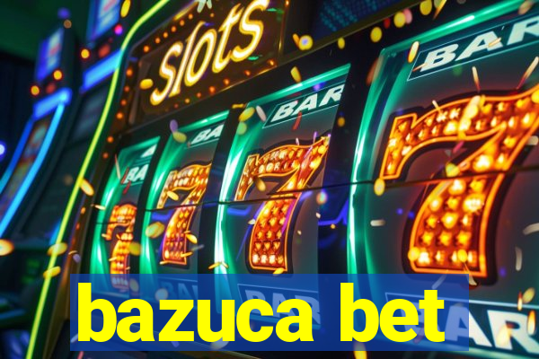 bazuca bet