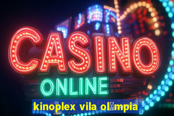 kinoplex vila ol铆mpia