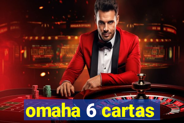 omaha 6 cartas