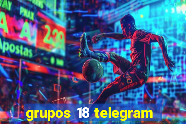 grupos 18 telegram