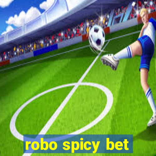 robo spicy bet