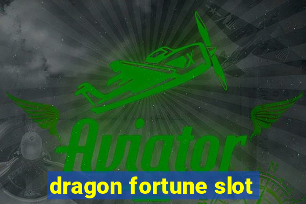 dragon fortune slot