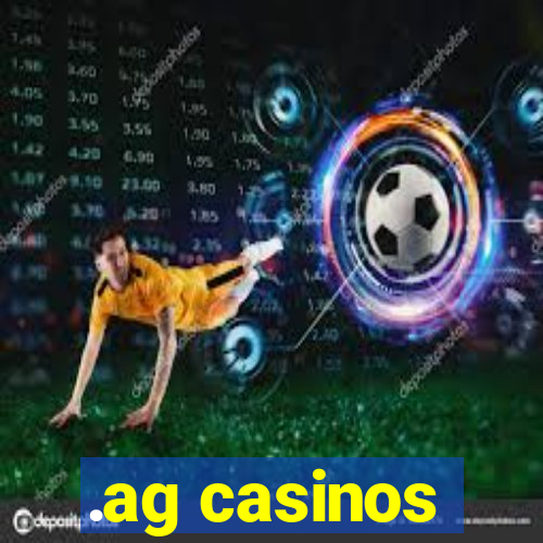 .ag casinos