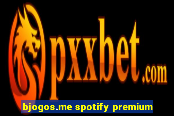 bjogos.me spotify premium