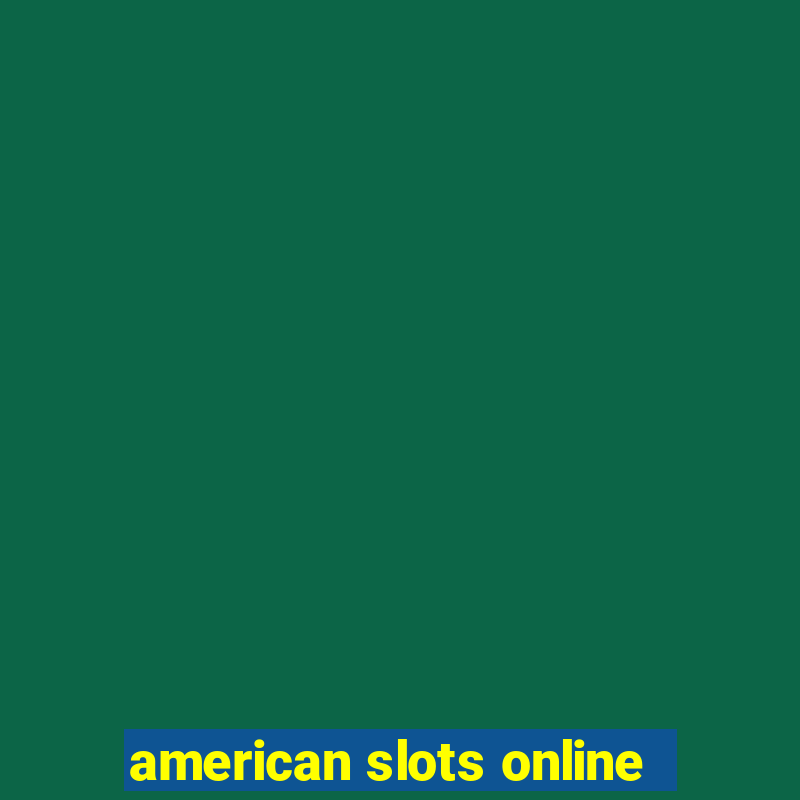 american slots online