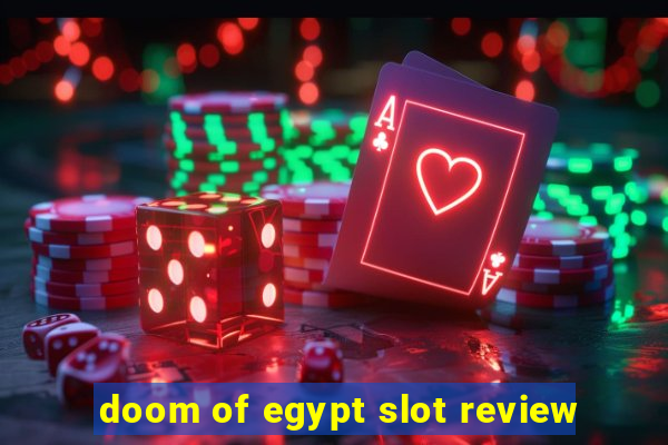 doom of egypt slot review