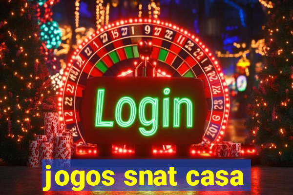 jogos snat casa