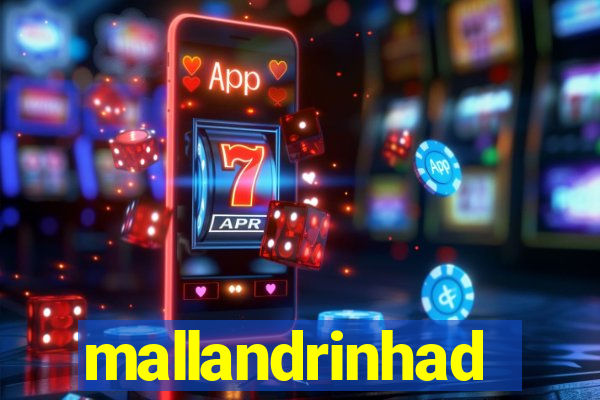 mallandrinhad