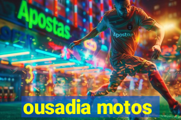 ousadia motos