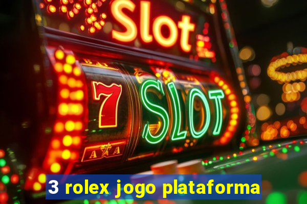 3 rolex jogo plataforma