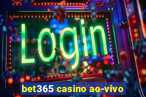 bet365 casino ao-vivo