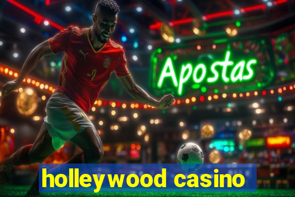 holleywood casino