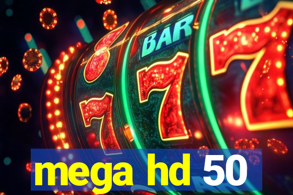 mega hd 50