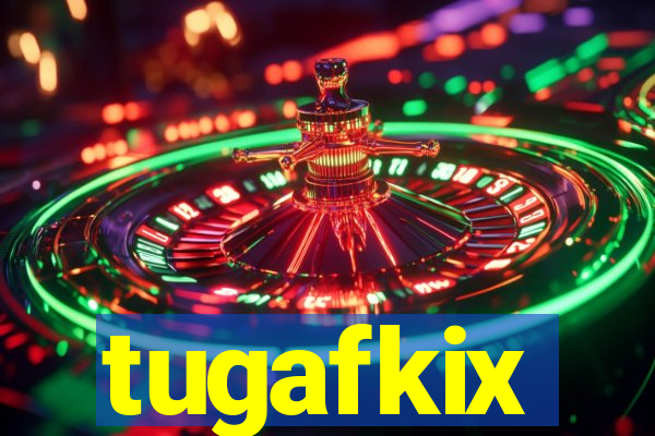 tugafkix