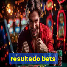 resultado bets