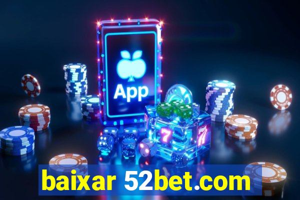 baixar 52bet.com