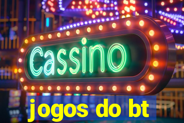 jogos do bt