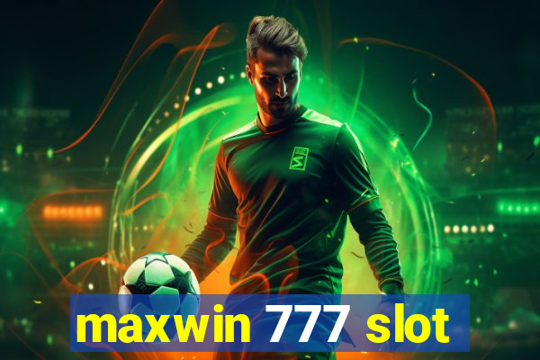 maxwin 777 slot