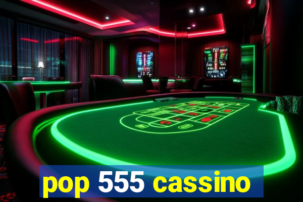 pop 555 cassino