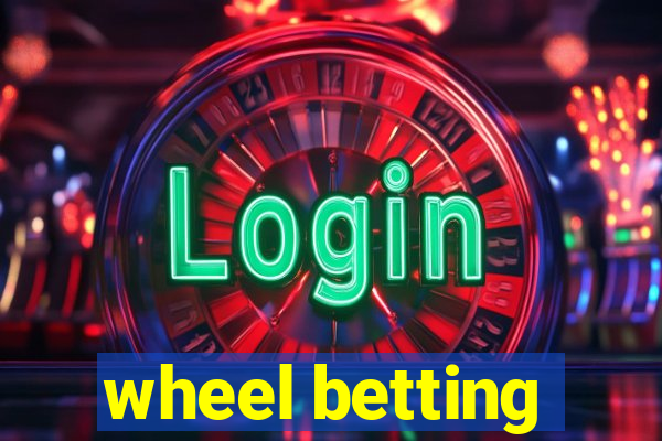 wheel betting