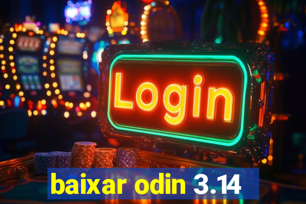 baixar odin 3.14