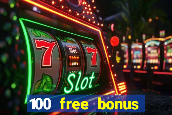 100 free bonus casino no deposit gcash 2023