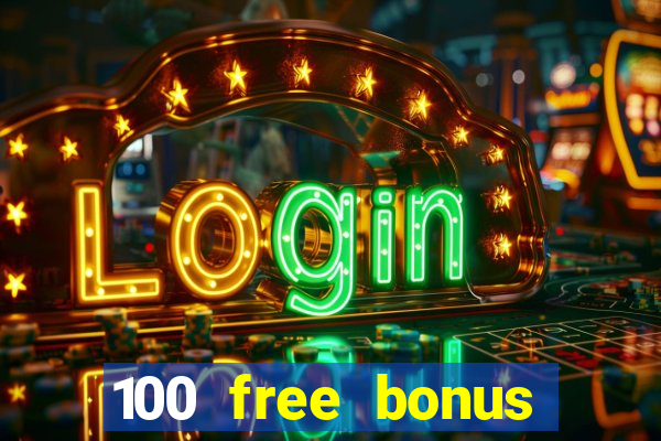 100 free bonus casino no deposit gcash 2023