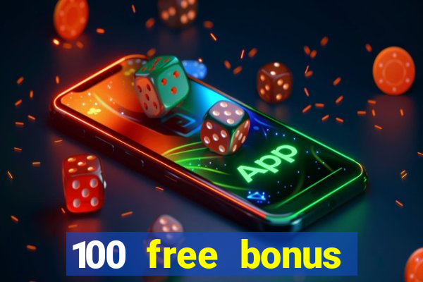 100 free bonus casino no deposit gcash 2023