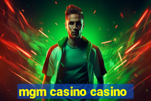 mgm casino casino