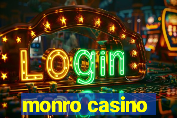 monro casino