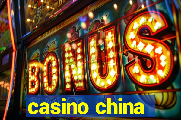 casino china