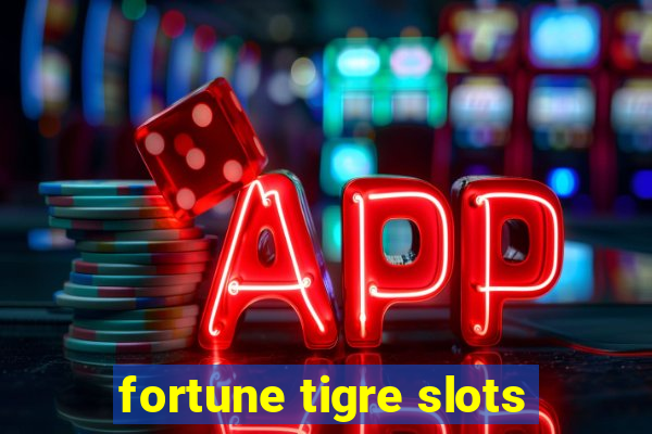 fortune tigre slots