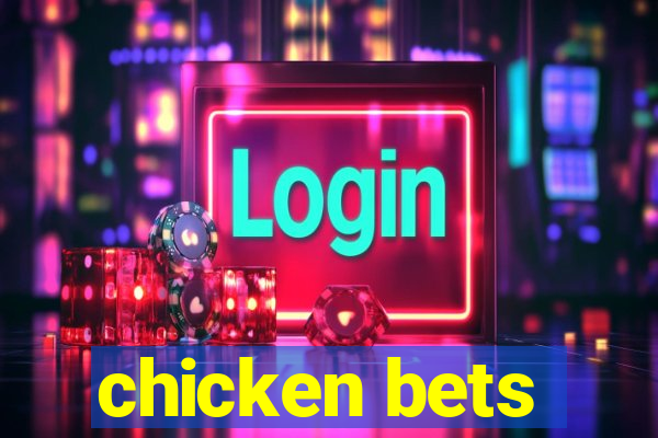 chicken bets