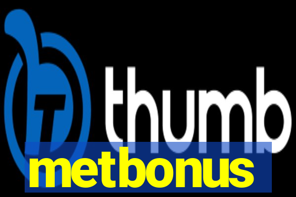 metbonus