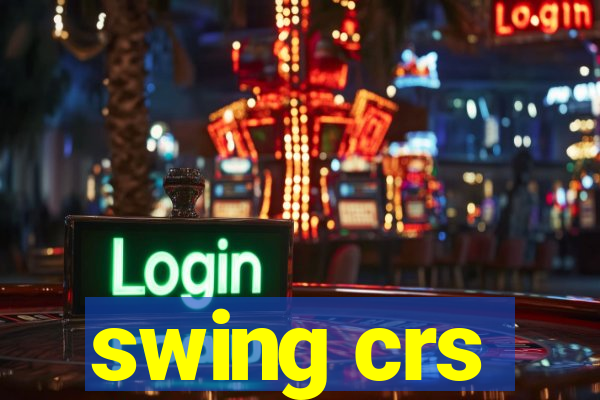 swing crs