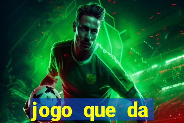 jogo que da dinheiro real