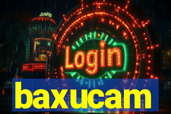 baxucam