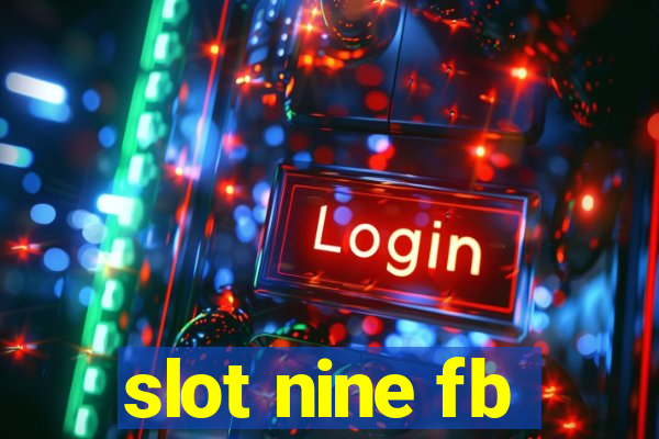 slot nine fb