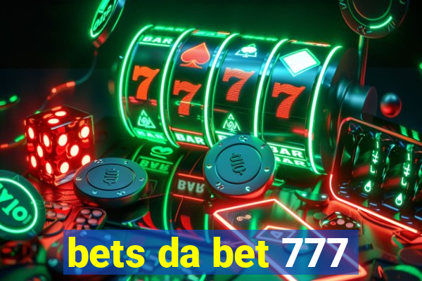 bets da bet 777