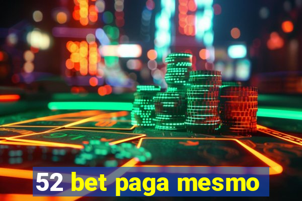 52 bet paga mesmo