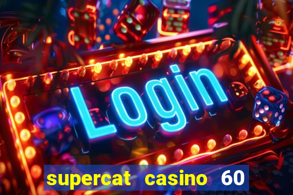 supercat casino 60 free spins