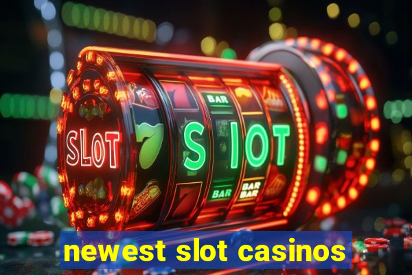 newest slot casinos