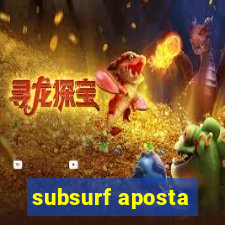 subsurf aposta