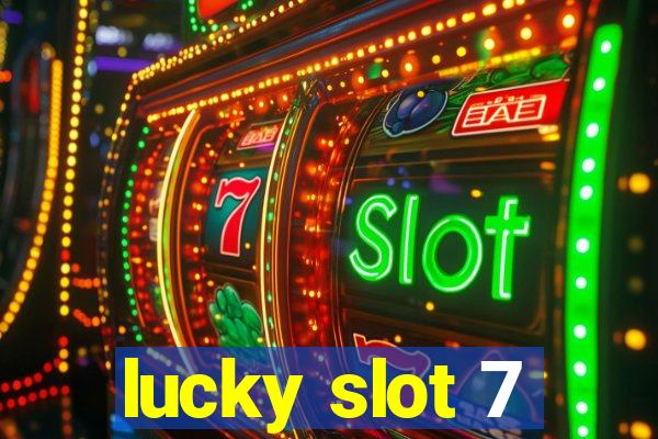 lucky slot 7