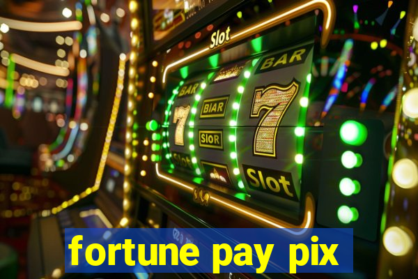 fortune pay pix